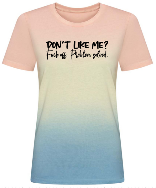 Don't Like Me T-Shirt