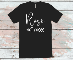 Rose Not Roses T-Shirt